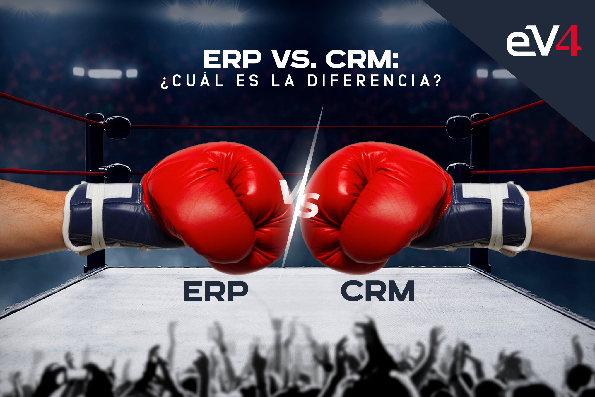 CRM Y ERP Conoces Las Diferencias Blog EV4