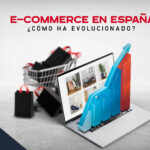 Ecommerce en España ¿Cómo ha evolucionado?