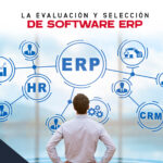 Elegir un ERP: La evaluación y selección de software ERP